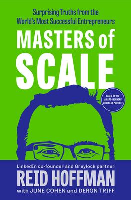 Masters of Scale by Reid Hoffman, June Cohen, Deron Triff