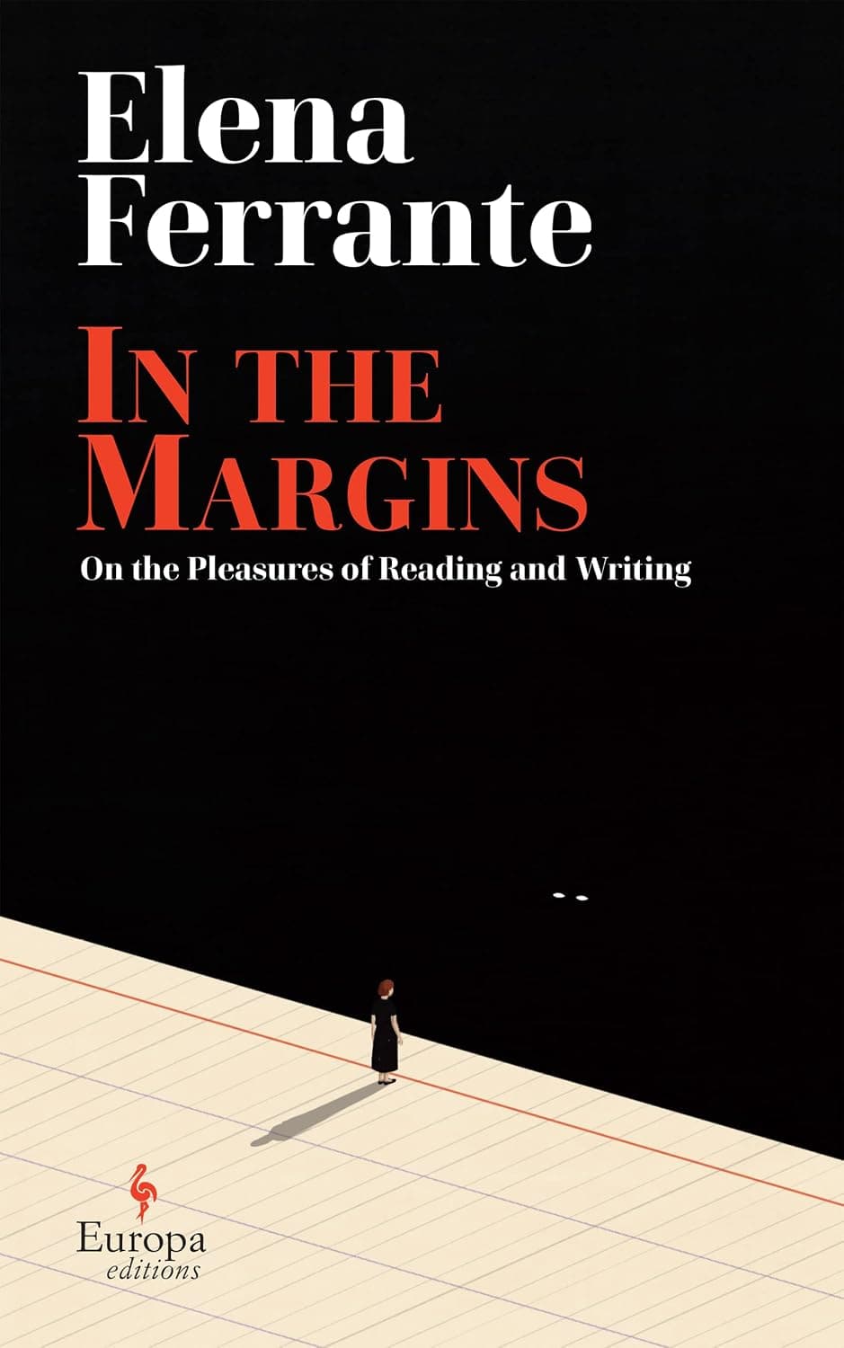 In the Margins. On the Pleasures of Reading and Writing by Elena Ferrante