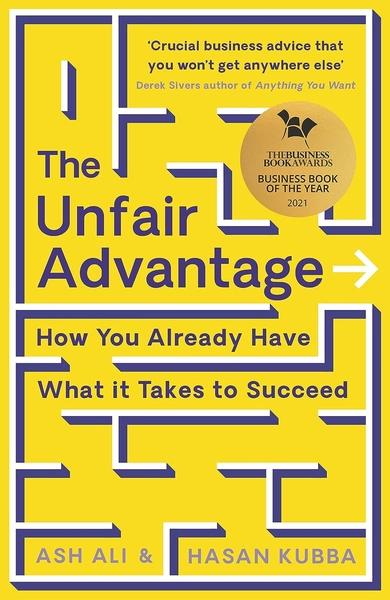 The Unfair Advantage by Ash Ali, Hasan Kubba