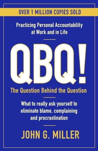 QBQ! by John G Miller