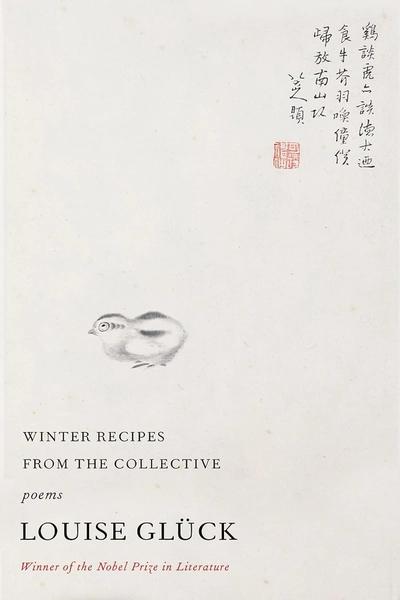 Winter Recipes from the Collective by Louise Gluck