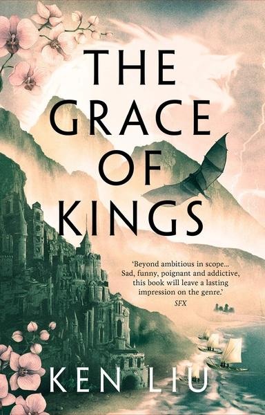 The Grace of Kings by Ken Liu