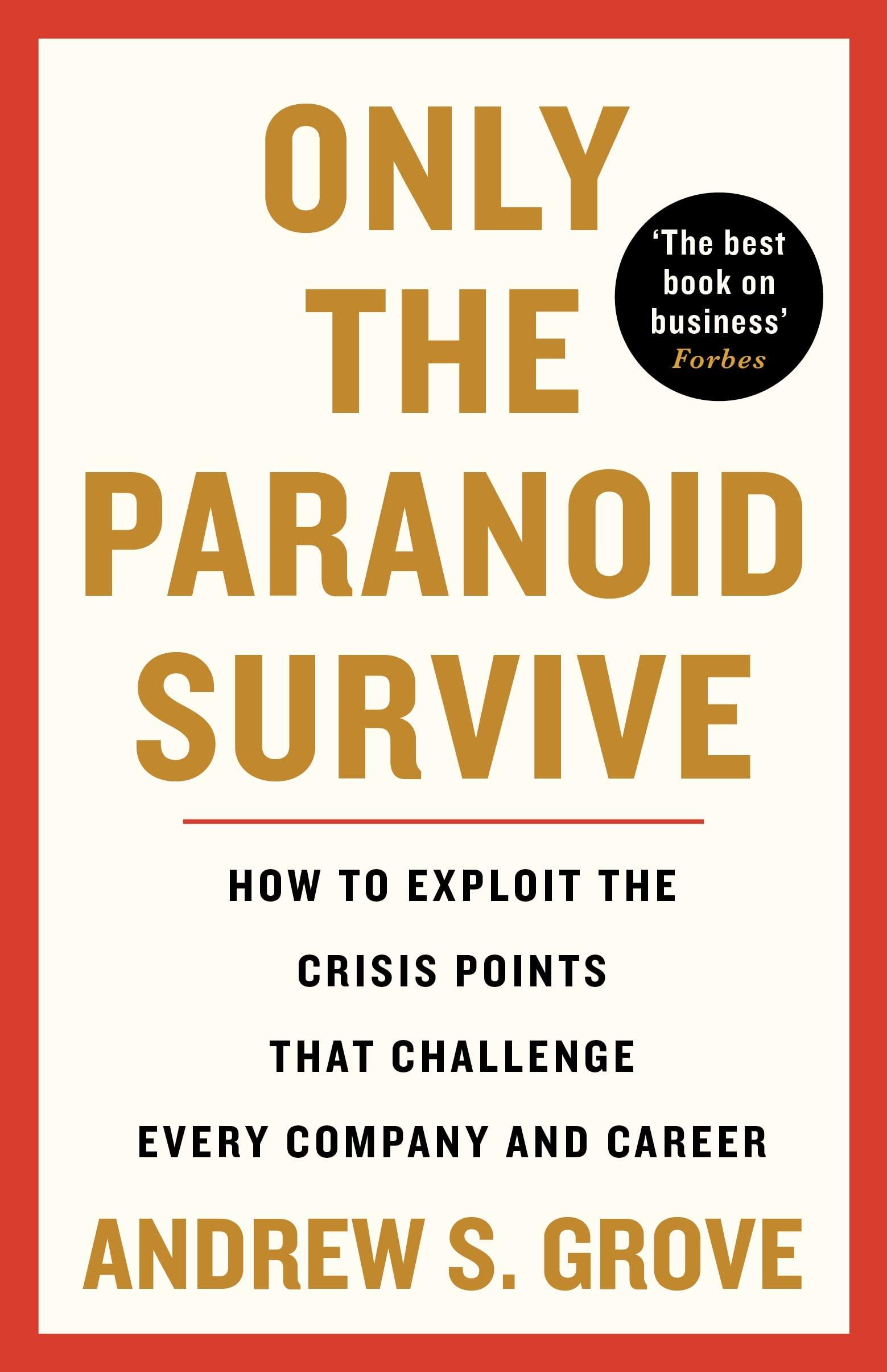 Only the Paranoid Survive by Andrew Grove