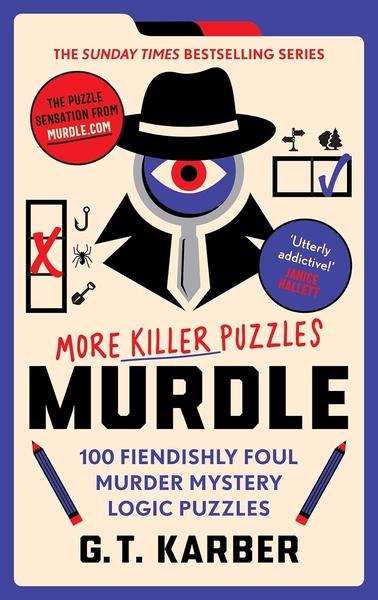Murdle: More Killer Puzzles by G T Karber