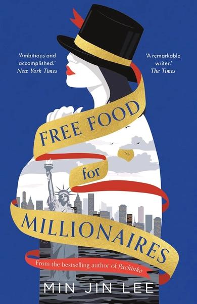 Free Food For Millionaires by Min Jin Lee