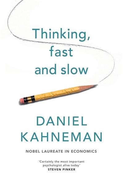 Thinking Fast and Slow by Daniel Kahneman