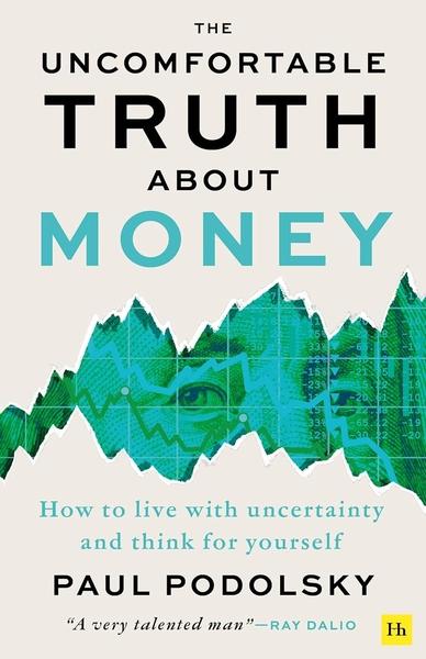 The Uncomfortable Truth About Money by Paul Podolsky