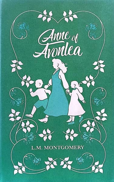 Anne of Green Gables #2 Anne of Avonlea by L.M. Montgomery