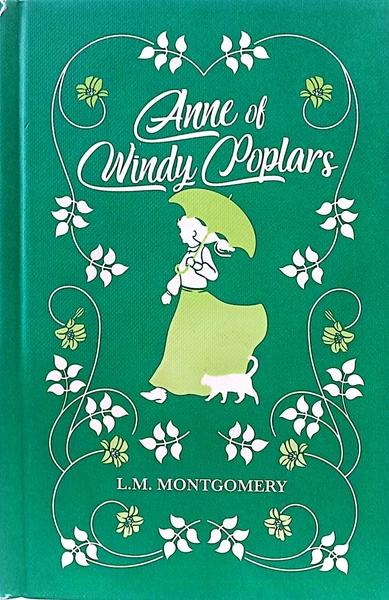 Anne of Green Gables #4 Anne of Windy Poplars by L.M. Montgomery