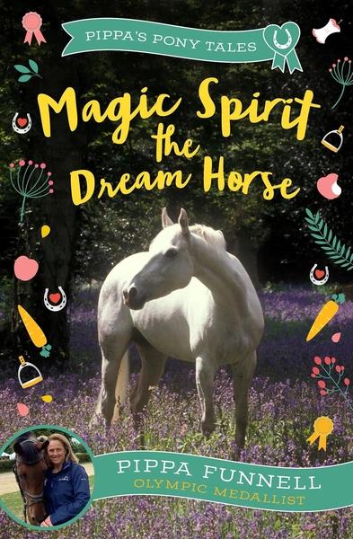 Magic Spirit the Dream Horse by Pippa Funnell