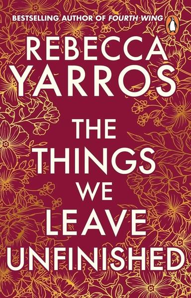 The Things We Leave Unfinished by Rebecca Yarros