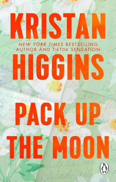 Pack Up the Moon by Kristan Higgins