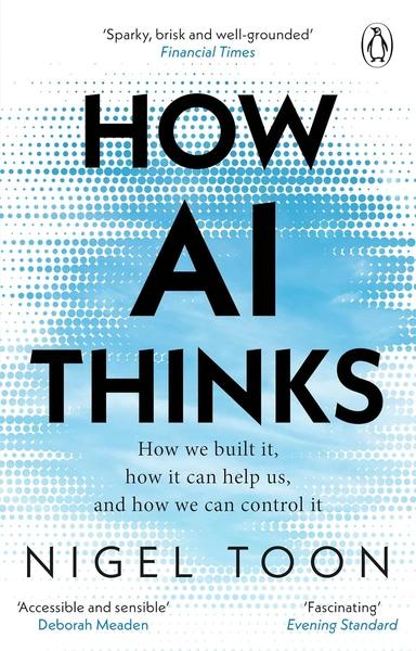 How AI Thinks by Nigel Toon