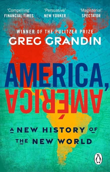 America, America by Greg Grandin