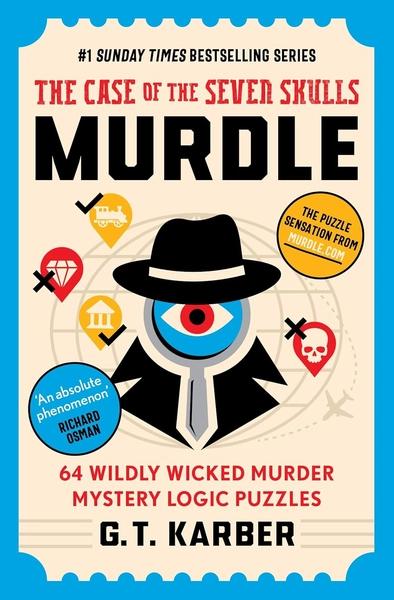 Murdle: The Case of the Seven Skulls by G T Karber
