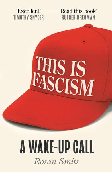 This is Fascism by Rosan Smits
