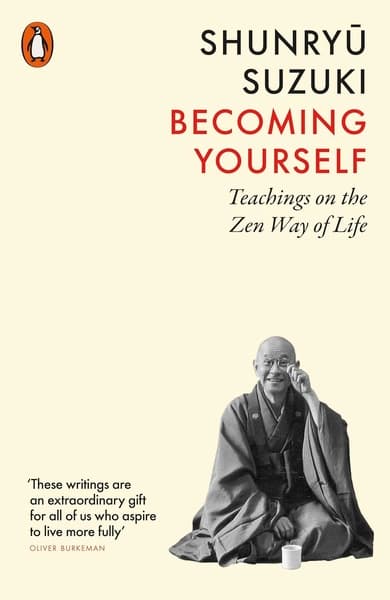 Becoming Yourself: Teachings on the Zen Way of Life by Shunryu Suzuki