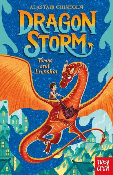 Tomas and Ironskin (Dragon Storm 1) by Alastair Chisholm