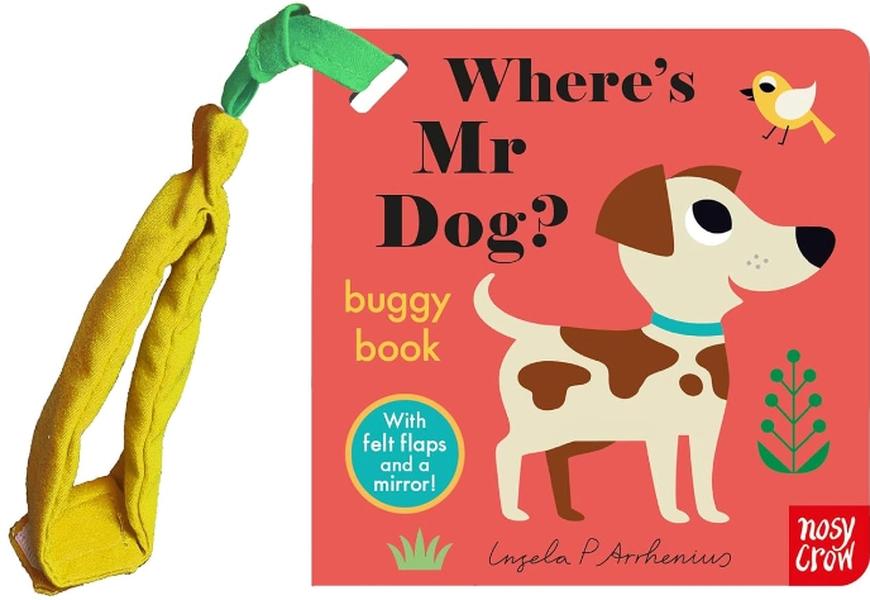 Where's Mr Dog (Felt Flaps Buggy) by Nosy Crow
