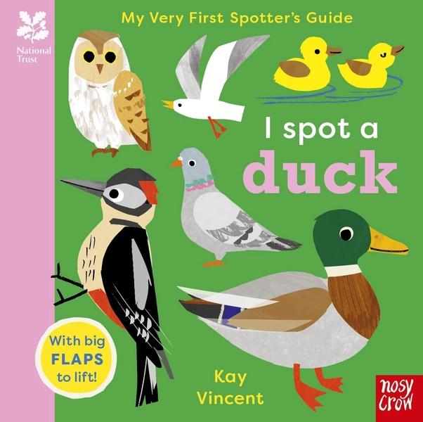 National Trust: My Very First Spotter's Guide: I Spot a Duck by Kristin Atherton