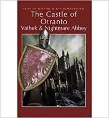 The Castle of Otranto by Horace Walpole, William Beckford, Thomas Love Peacock