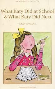 What Katy Did at School & What Katy Did Next by Susan Coolidge