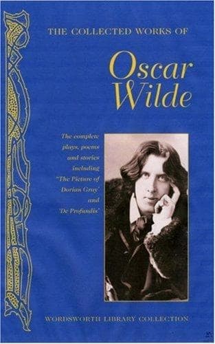 The Collected Works of Oscar Wilde by Oscar Wilde