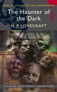 The Haunter of the Dark by Howard Phillips Lovecraft