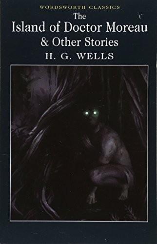 The Island of Doctor Moreau and Other Stories by H. G. Wells