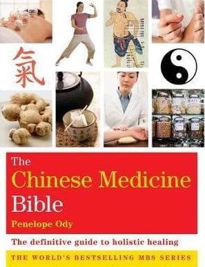 The Chinese Medicine Bible by Penelope Ody