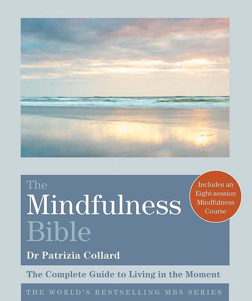 The Mindfulness Bible by Dr. Patrizia Collard