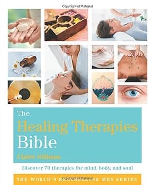 The Healing Therapies Bible by Claire Gillman