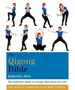 The Qigong Bible by Katherine Allen