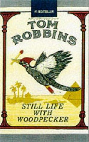 Still Life With Woodpecker by Tom Robbins