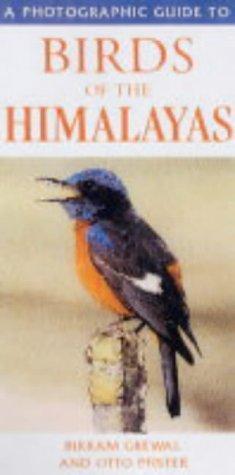 A Photographic Guide to Birds of the Himalayas by Bikram Grewal, Otto Pfister