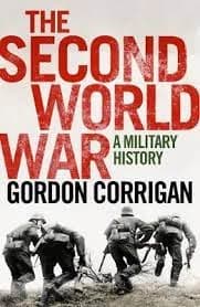 The second world war a military history by Gordon Corrigan