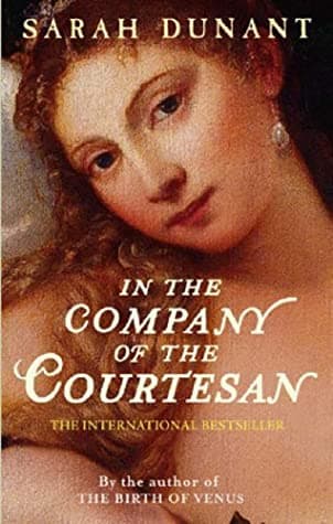 In the Company of the Courtesan by Sarah Dunant
