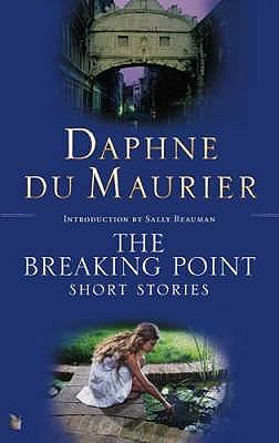 The Breaking Point by Daphne Du Maurier