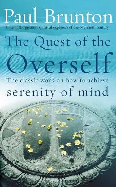 The Quest of the Overself by Paul Brunton