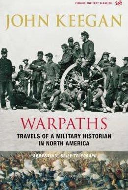 War Paths by John Keegan
