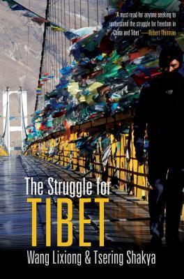 The Struggle for Tibet by Tsering Shakya, Lixiong Wang
