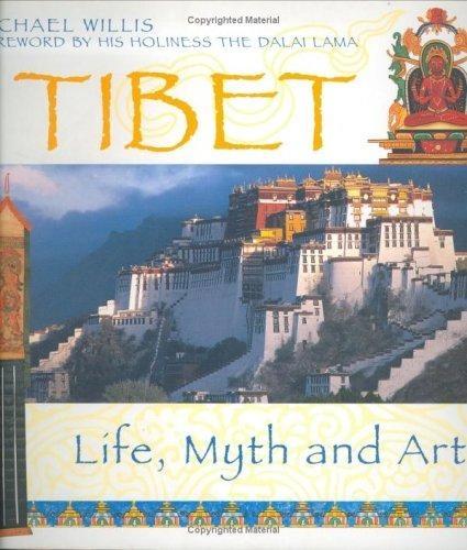Tibet; Life, Myth and Art by Michael Willis