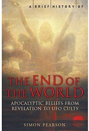 A Brief History of the End of the World by Simon Pearson