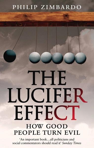 The Lucifer Effect by Philip G Zimbardo
