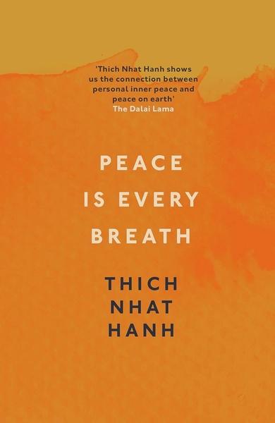 Peace is Every Breath by Thich Nhat Hanh
