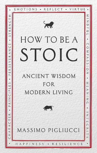 How to Be a Stoic by Massimo Pigliucci