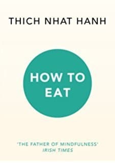 How to Eat by Thich Nhat Hanh
