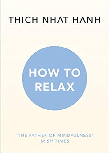 How to Relax by Thich Nhat Hanh