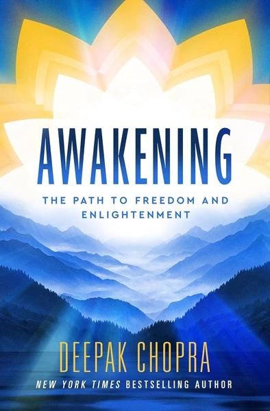 Awakening: The Path to Freedom and Enlightenment by Deepak Chopra