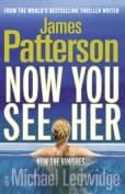 Now You See Her by James Patterson, Michael Ledwidge